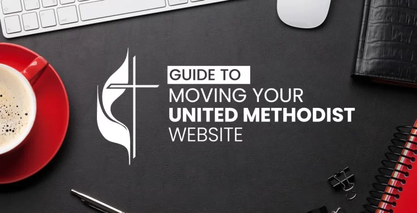 how-to-move-your-united-methodist-website
